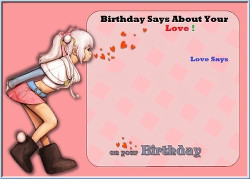 Find what your birthday love says?